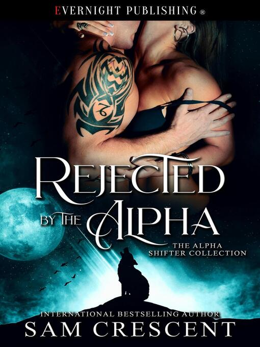 Title details for Rejected by the Alpha by Sam Crescent - Available